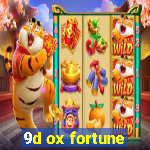 9d ox fortune